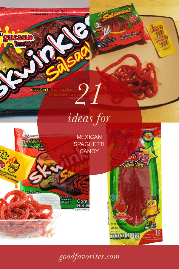 21 Ideas for Mexican Spaghetti Candy Home, Family, Style and Art Ideas